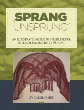      Book - Sprang Unsprung by Carol James: click to enlarge